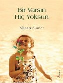 Bir Varsin Hic Yoksun