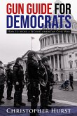 Gun Guide For Democrats - How To Prevent A Second American Civil War