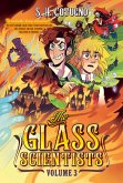 The Glass Scientists: Volume Three The Glass Scientists: Volume Three