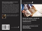Diseño de layouts: estudio de un caso en una empresa metalmecánica Diseño de layouts: estudio de un caso en una empresa metalmecánica
