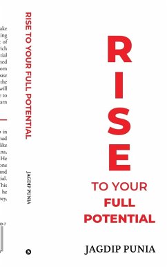 Rise to Your Full Potential - Jagdip Punia