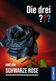 Die drei ??? und die schwarze Rose Die drei ??? und die schwarze Rose