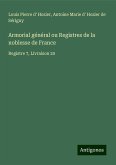 Armorial général ou Registres de la noblesse de France