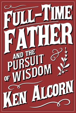 Cover Full-Time Father and the Pursuit of Wisdom