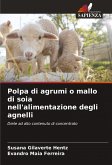 Polpa di agrumi o mallo di soia nell'alimentazione degli agnelli