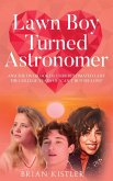 LAWN BOY TURNED ASTRONOMER LAWN BOY TURNED ASTRONOMER