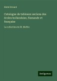Catalogue de tableaux anciens des écoles hollandaise, flamande et française Catalogue de tableaux anciens des écoles hollandaise, flamande et française