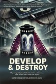 Develop & Destroy Develop & Destroy