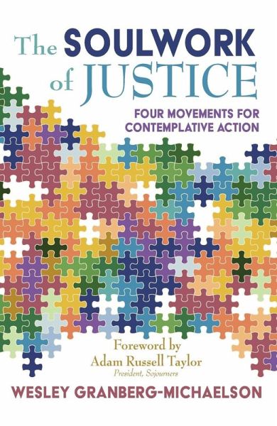 The Soulwork of Justice: Four Movements for Contemplative Action The Soulwork of Justice: Four Movements for Contemplative Action
