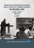 Ögretmen Egitimi Konusunda Milli Talim ve Terbiye Dairesi Kararlari - 2. Cilt 1945-1956 Ögretmen Egitimi Konusunda Milli Talim ve Terbiye Dairesi Kararlari - 2. Cilt 1945-1956