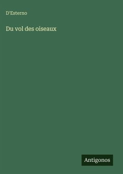 Du vol des oiseaux - D'Esterno Du vol des oiseaux - D'Esterno