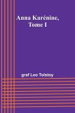Anna Karénine, Tome I Anna Karénine, Tome I