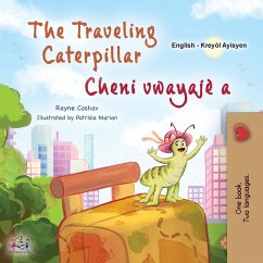 The Traveling Caterpillar (English Haitian Creole Bilingual Book for Kids) The Traveling Caterpillar (English Haitian Creole Bilingual Book for Kids)