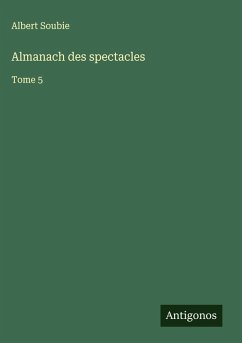 Almanach des spectacles - Soubie, Albert Almanach des spectacles - Soubie, Albert