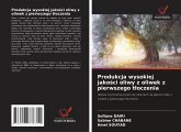 Produkcja wysokiej jako¿ci oliwy z oliwek z pierwszego t¿oczenia Produkcja wysokiej jako¿ci oliwy z oliwek z pierwszego t¿oczenia