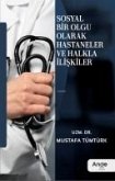 Sosyal Bir Olgu Olarak Hastaneler ve Halkla Iliskiler Sosyal Bir Olgu Olarak Hastaneler ve Halkla Iliskiler