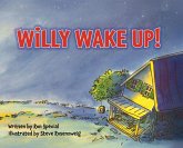 Willy Wake Up! Willy Wake Up!