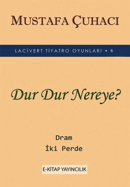 Dur Dur Nereye Dram Iki Perde Dur Dur Nereye Dram Iki Perde