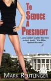 To Seduce a President To Seduce a President