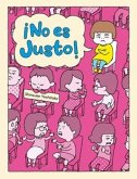 NO ES JUSTO! NO ES JUSTO!