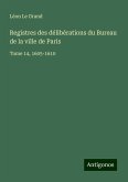Registres des délibérations du Bureau de la ville de Paris Registres des délibérations du Bureau de la ville de Paris