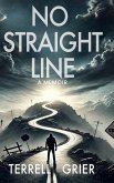 No Straight Line, A MEMOIR