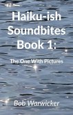 Haiku-ish Soundbites Book 1