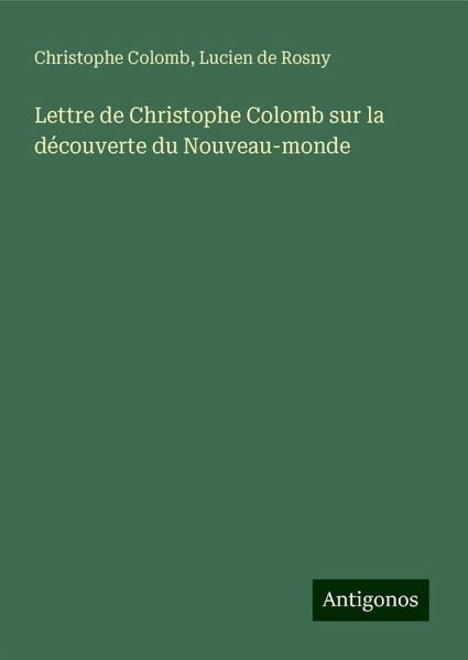 Lettre de Christophe Colomb sur la découverte du Nouveau-monde Lettre de Christophe Colomb sur la découverte du Nouveau-monde