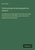 Traité pratique de photographie au charbon Traité pratique de photographie au charbon