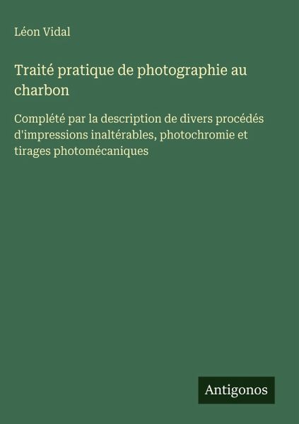 Traité pratique de photographie au charbon Traité pratique de photographie au charbon