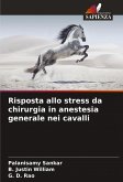 Risposta allo stress da chirurgia in anestesia generale nei cavalli