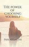 The power of Choosing yourself The power of Choosing yourself