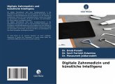 Digitale Zahnmedizin und künstliche Intelligenz Digitale Zahnmedizin und künstliche Intelligenz