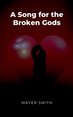 A Song for the Broken Gods - Smith, Mayer