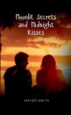 Moonlit Secrets and Midnight Kisses Moonlit Secrets and Midnight Kisses