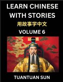Learn Chinese with Stories (Part 6)- Self-learn Reading Captivating Chengyu Short Tales Folklores from China's Ancient History and Culture, A Mandarin Language Learning Guide for Beginners, Intermediate and Advanced Level Students, HSK Preparation Books f Learn Chinese with Stories (Part 6)- Self-learn Reading Captivating Chengyu Short Tales Folklores from China's Ancient History and Culture, A Mandarin Language Learning Guide for Beginners, Intermediate and Advanced Level Students, HSK Preparation Books f
