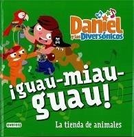 Cover GUAU MIAU GUAU TIENDA DE ANIMALES LECTURA