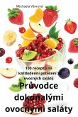 Pr¿vodce dokonalými ovocnými saláty Pr¿vodce dokonalými ovocnými saláty