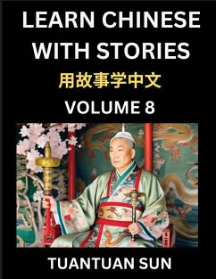 Learn Chinese with Stories (Part 8)- Self-learn Reading Captivating Chengyu Short Tales Folklores from China's Ancient History and Culture, A Mandarin Language Learning Guide for Beginners, Intermediate and Advanced Level Students, HSK Preparation Books f - Sun, Tuantuan