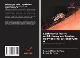 Leishmania major: molekularny mechanizm oporno¿ci na cyklosporyn¿ A Leishmania major: molekularny mechanizm oporno¿ci na cyklosporyn¿ A