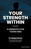 Your Strength Within - A Manifesto for Young Men