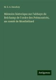 Mémoire historique sur l'abbaye de Belchamp de l'ordre des Prémonstrés, an comté de Montbéliard Mémoire historique sur l'abbaye de Belchamp de l'ordre des Prémonstrés, an comté de Montbéliard