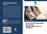 Eine Evaluierungsstudie der grünen Regierungsschulen in Palästina Eine Evaluierungsstudie der grünen Regierungsschulen in Palästina