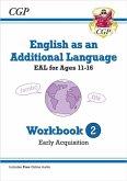 English as an Additional Language (EAL) for Ages 11-16 - Workbook 2 (Early Acquisition) English as an Additional Language (EAL) for Ages 11-16 - Workbook 2 (Early Acquisition)