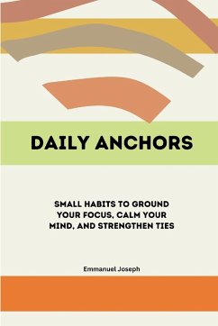 Cover Daily Anchors, Small Habits to Ground Your Focus, Calm Your Mind, and Strengthen Ties