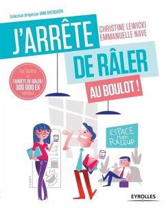 J'arrête de râler au boulot ! - Lewicki, Christine; Nave, Emmanuelle