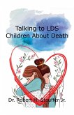 Talking to LDS Children About Death Talking to LDS Children About Death