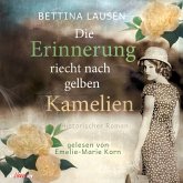 Die Erinnerung riecht nach gelben Kamelien: Historischer Roman (MP3-Download) Die Erinnerung riecht nach gelben Kamelien: Historischer Roman (MP3-Download)