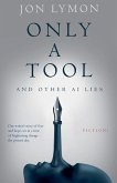 Only A Tool Only A Tool