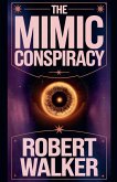 The Mimic Conspiracy The Mimic Conspiracy